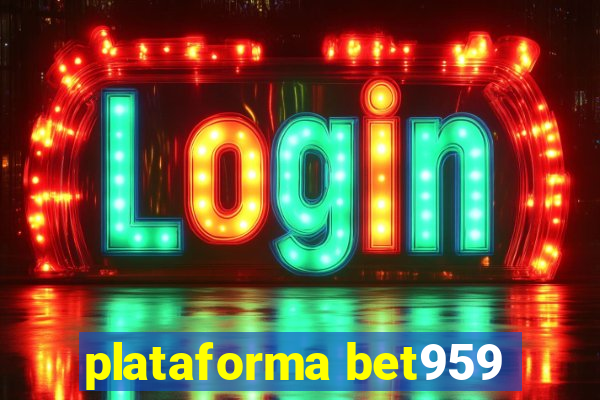 plataforma bet959